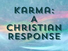 A Christian Response to the 7 Laws of Karma