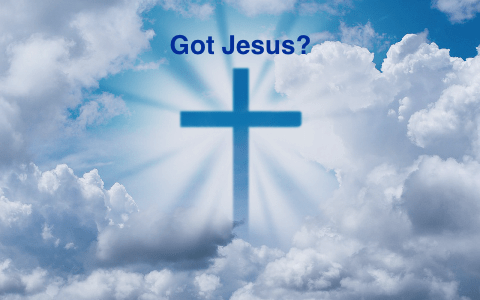 Got Jesus - What do you know about Jesus