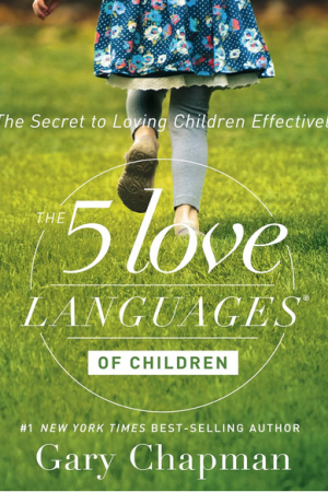 The 5 Love Languages of Children